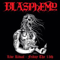BLASPHEMY (Can) -  Live Ritual: Friday the 13th, CD