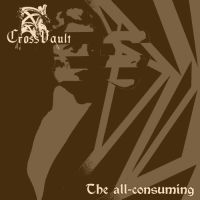 CROSS VAULT (Ger) - The All Consuming, DigiCD