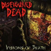 DISFIGURED DEAD (USA) - Visions of Death, CD